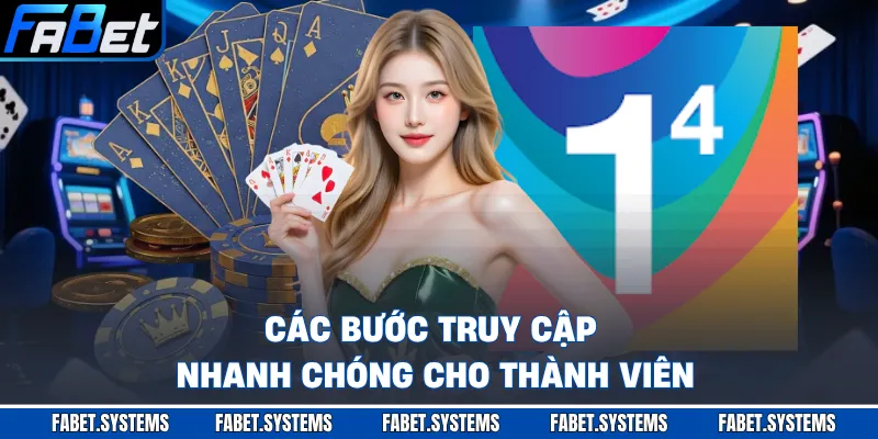 Các bước truy cập nhanh chóng cho thành viên