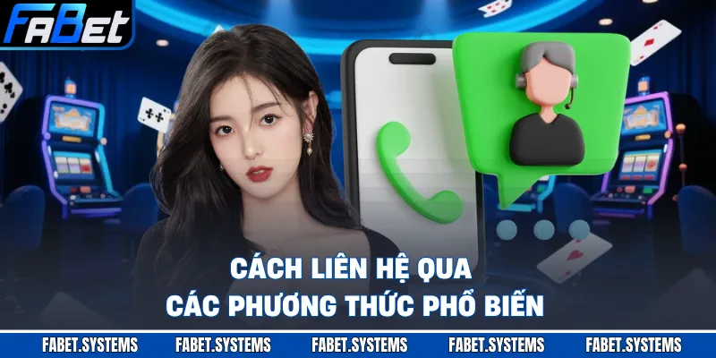 Cách liên hệ qua các phương thức phổ biến