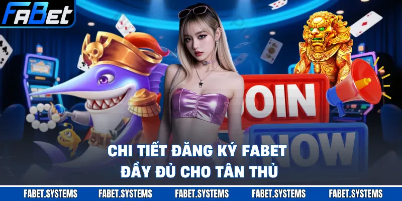 Chi tiết đăng ký FABET đầy đủ cho tân thủ