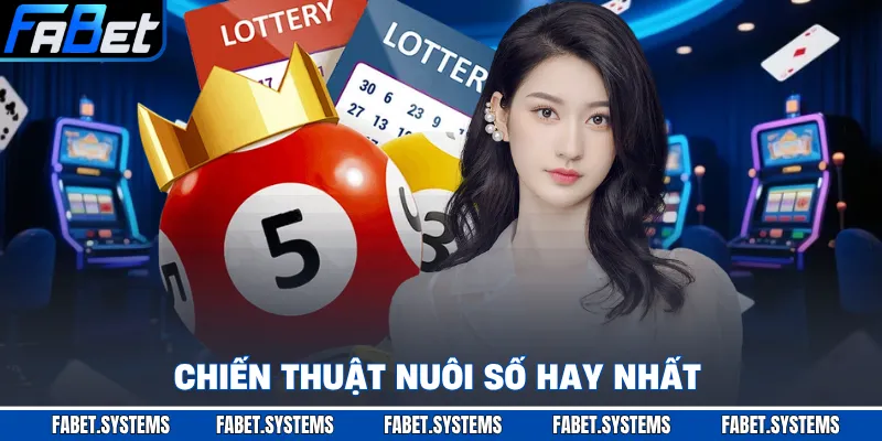 Chiến thuật nuôi số hay nhất
