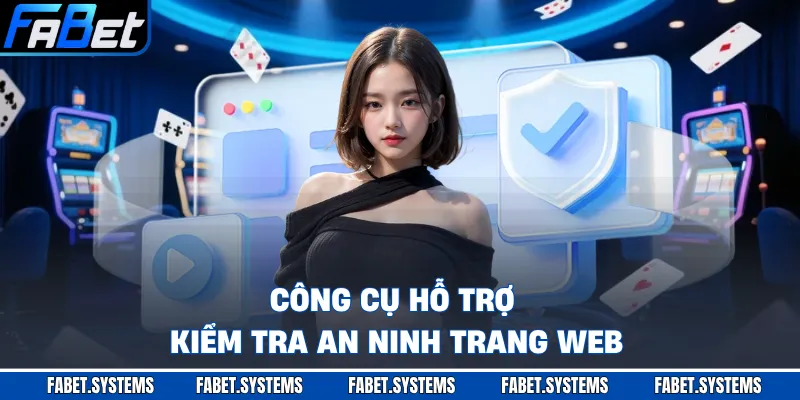 Công cụ hỗ trợ kiểm tra an ninh trang web