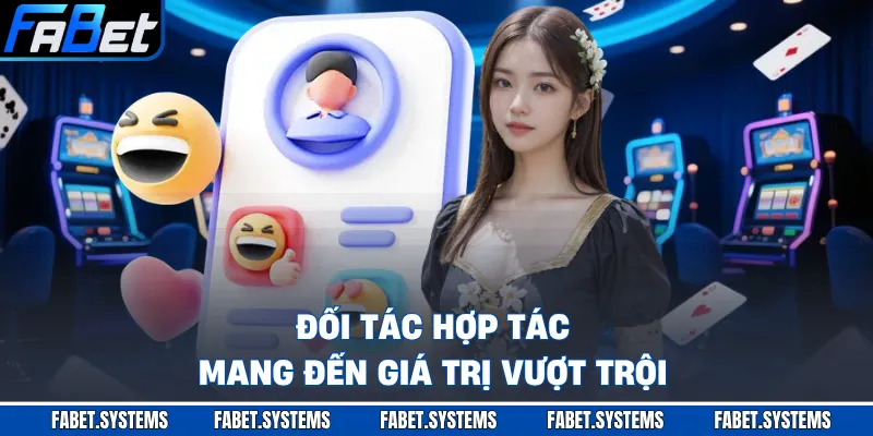 Đối tác hợp tác mang đến giá trị vượt trội