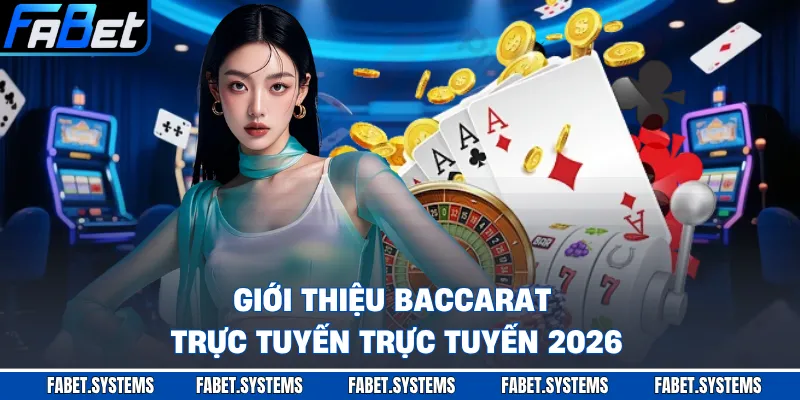 Giới thiệu baccarat trực tuyến trực tuyến 2026