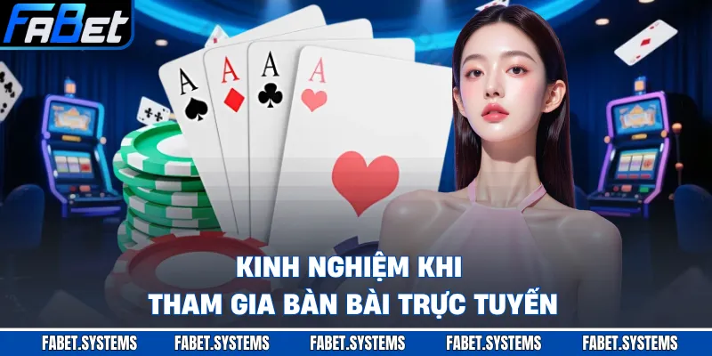Kinh nghiệm khi tham gia bàn bài trực tuyến