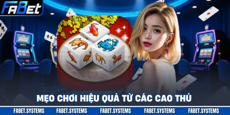 Mẹo chơi hiệu quả từ các cao thủ
