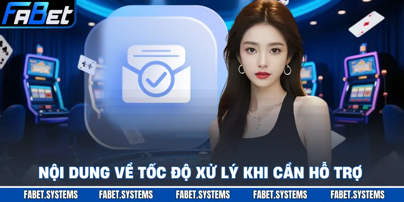 Nội dung về tốc độ xử lý khi cần hỗ trợ