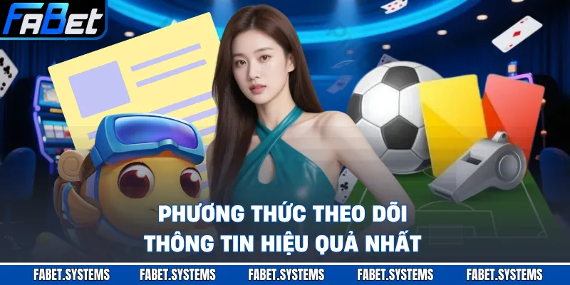 Phương thức theo dõi thông tin hiệu quả nhất