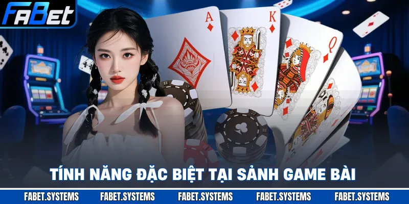 Tính năng đặc biệt tại sảnh game bài